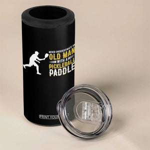 Funny Pickleball Lover 4 in 1 Can Cooler Tumbler Never Underestimate Old Man TS12 Print Your Wear