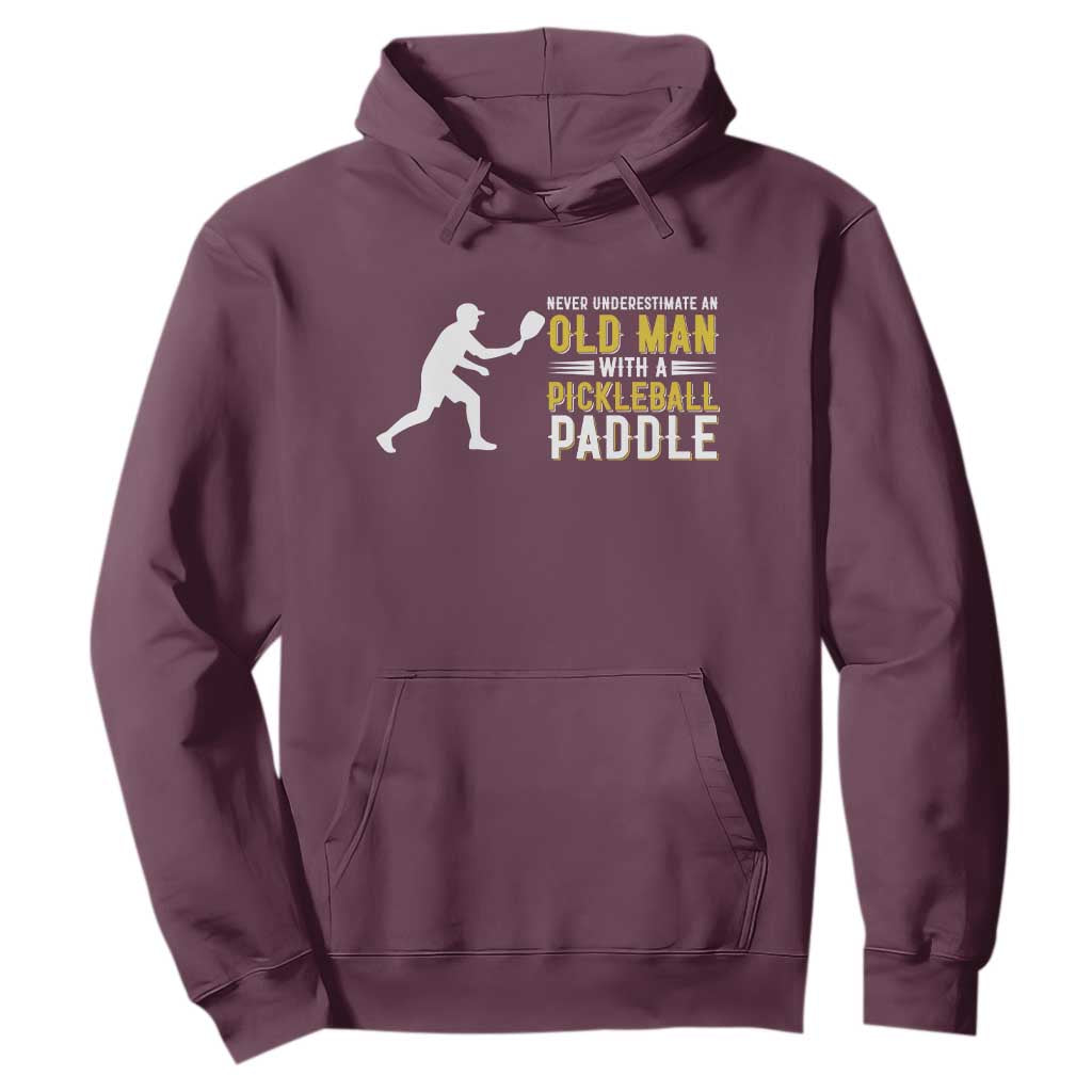 Funny Pickleball Lover Hoodie Never Underestimate Old Man TS12 Maroon Print Your Wear