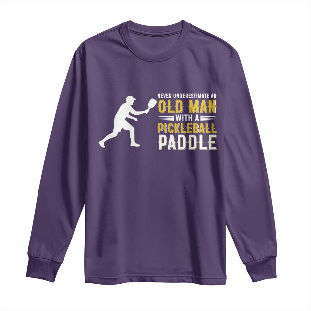 Funny Pickleball Lover Long Sleeve Shirt Never Underestimate Old Man TS12 Purple Print Your Wear