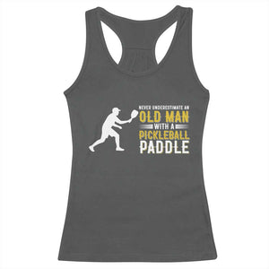 Funny Pickleball Lover Racerback Tank Top Never Underestimate Old Man TS12 Dark Heather Print Your Wear
