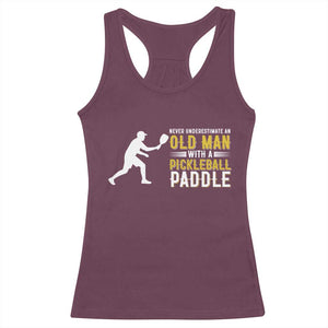 Funny Pickleball Lover Racerback Tank Top Never Underestimate Old Man TS12 Maroon Print Your Wear
