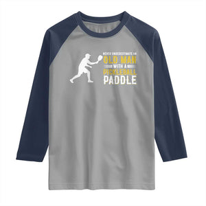 Funny Pickleball Lover Raglan Shirt Never Underestimate Old Man TS12 Sport Gray Navy Print Your Wear