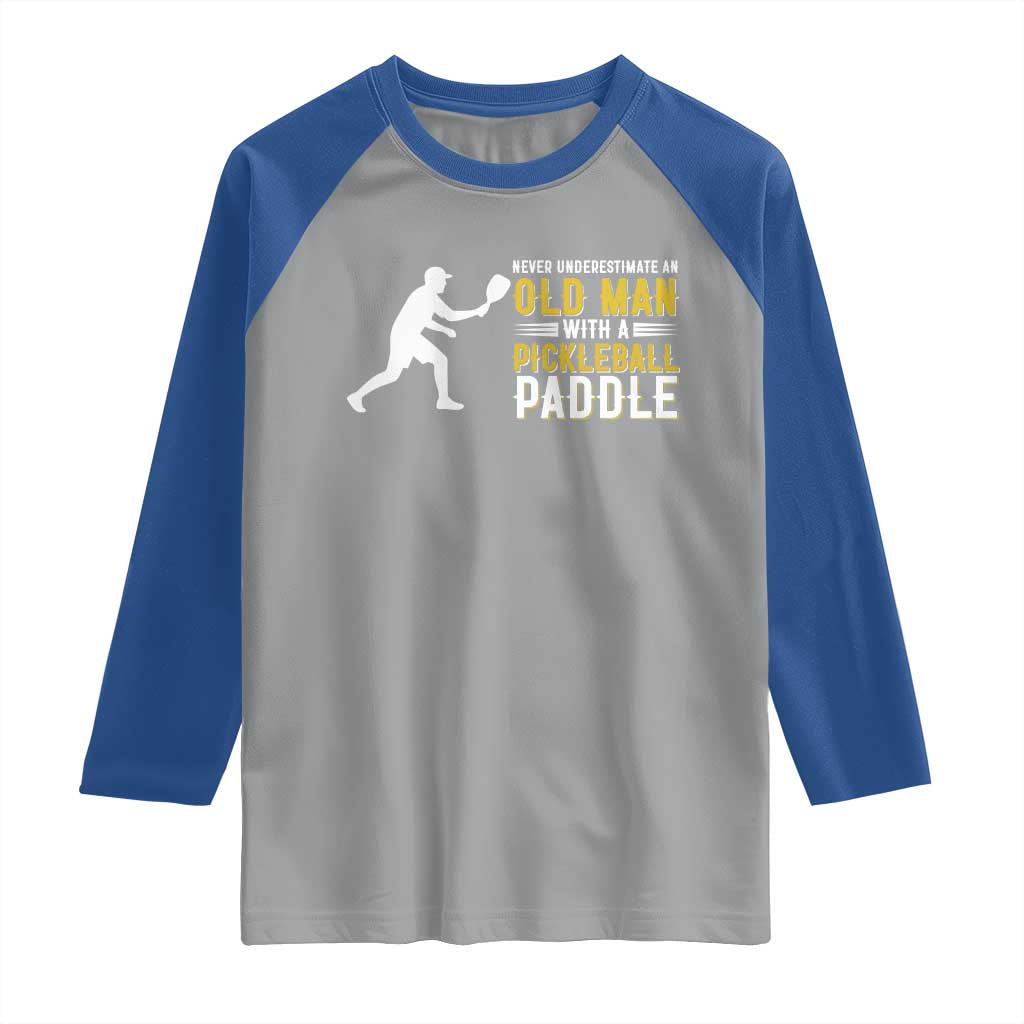 Funny Pickleball Lover Raglan Shirt Never Underestimate Old Man TS12 Sport Gray Royal Print Your Wear
