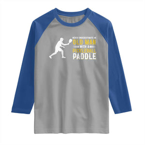 Funny Pickleball Lover Raglan Shirt Never Underestimate Old Man TS12 Sport Gray Royal Print Your Wear