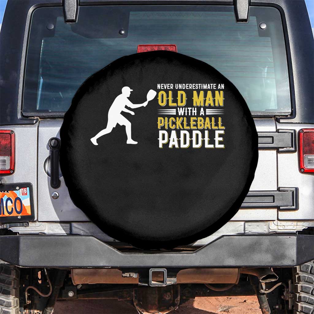 Funny Pickleball Lover Spare Tire Cover Never Underestimate Old Man TS12 No hole Black Print Your Wear