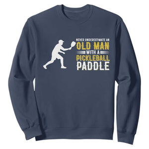 Funny Pickleball Lover Sweatshirt Never Underestimate Old Man TS12 Navy Print Your Wear