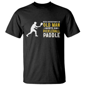 Funny Pickleball Lover T Shirt Never Underestimate Old Man TS12 Black Print Your Wear