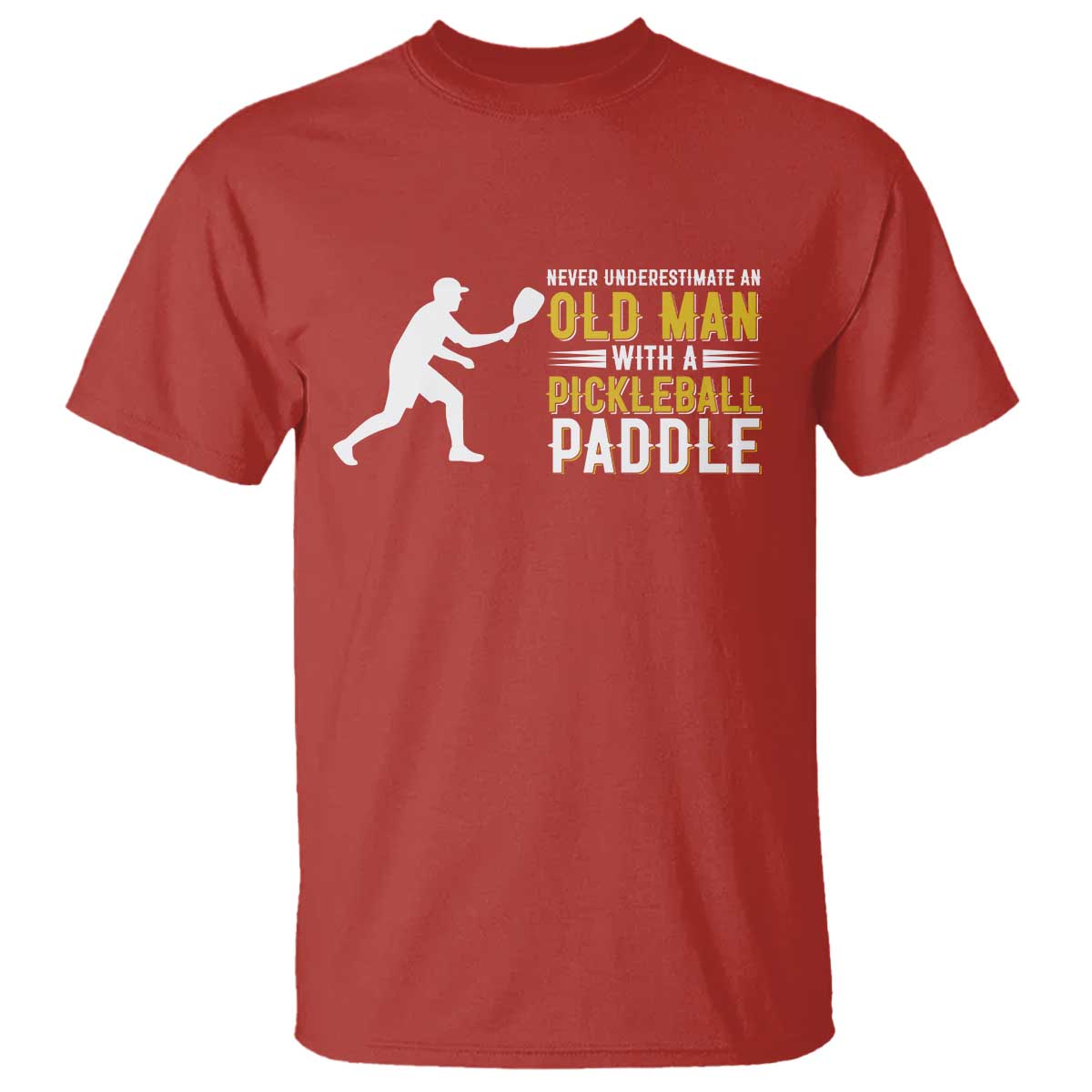 Funny Pickleball Lover T Shirt Never Underestimate Old Man TS12 Red Print Your Wear