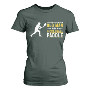 Funny Pickleball Lover T Shirt For Women Never Underestimate Old Man TS12 Dark Forest Green Print Your Wear