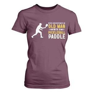 Funny Pickleball Lover T Shirt For Women Never Underestimate Old Man TS12 Maroon Print Your Wear