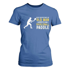 Funny Pickleball Lover T Shirt For Women Never Underestimate Old Man TS12 Royal Blue Print Your Wear