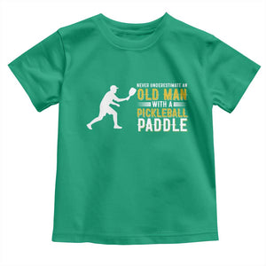 Funny Pickleball Lover Toddler T Shirt Never Underestimate Old Man TS12 Irish Green Print Your Wear