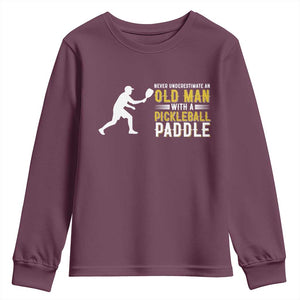 Funny Pickleball Lover Youth Sweatshirt Never Underestimate Old Man TS12 Maroon Print Your Wear