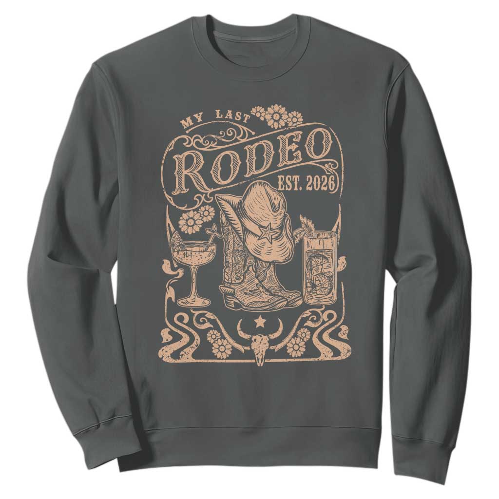 My Last Rodeo Western Bachelorette Party Bride 2026 Sweatshirt Cowgirl Wedding Gift TS12 Dark Heather Print Your Wear