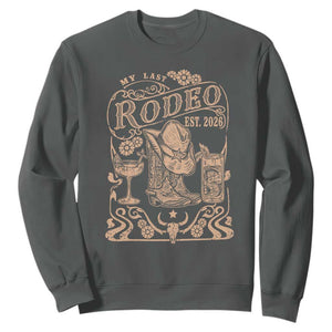 My Last Rodeo Western Bachelorette Party Bride 2026 Sweatshirt Cowgirl Wedding Gift TS12 Dark Heather Print Your Wear