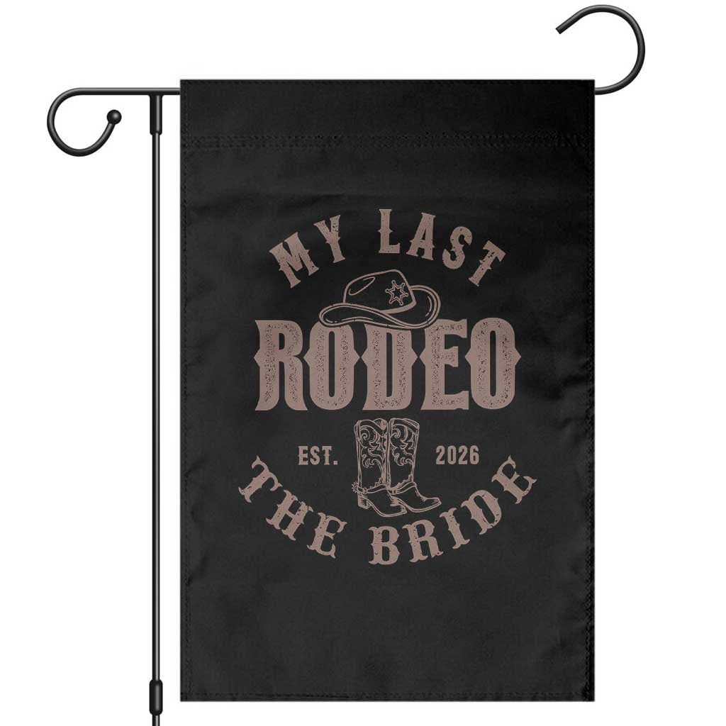 My Last Rodeo Western Bachelorette Party Bride 2026 Garden Flag Cowgirl Bridal Gift TS12 Black Print Your Wear