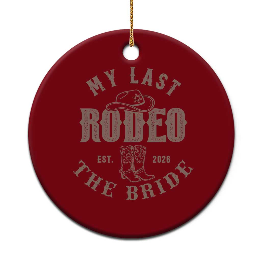 My Last Rodeo Western Bachelorette Party Bride 2026 Ceramic Ornament Cowgirl Bridal Gift TS12 1pc Red Print Your Wear