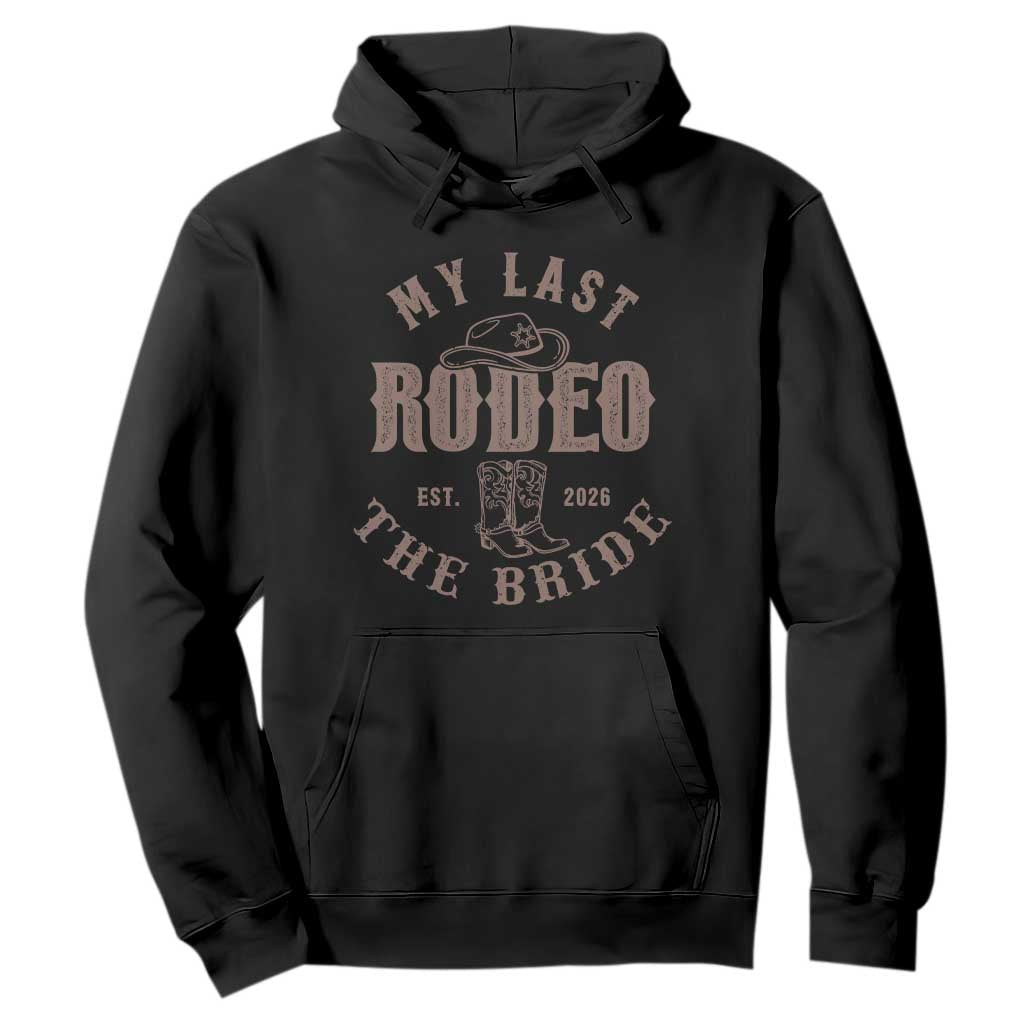 My Last Rodeo Western Bachelorette Party Bride 2026 Hoodie Cowgirl Bridal Gift TS12 Black Print Your Wear
