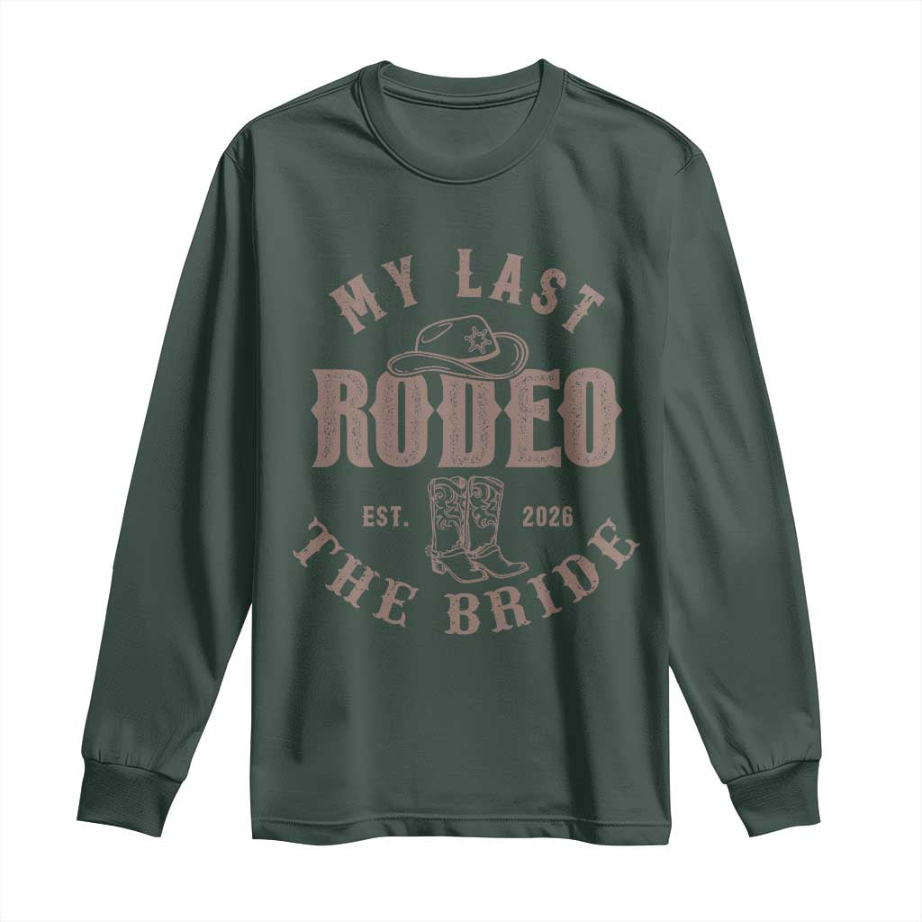 My Last Rodeo Western Bachelorette Party Bride 2026 Long Sleeve Shirt Cowgirl Bridal Gift TS12 Dark Forest Green Print Your Wear