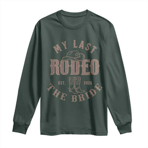 My Last Rodeo Western Bachelorette Party Bride 2026 Long Sleeve Shirt Cowgirl Bridal Gift TS12 Dark Forest Green Print Your Wear