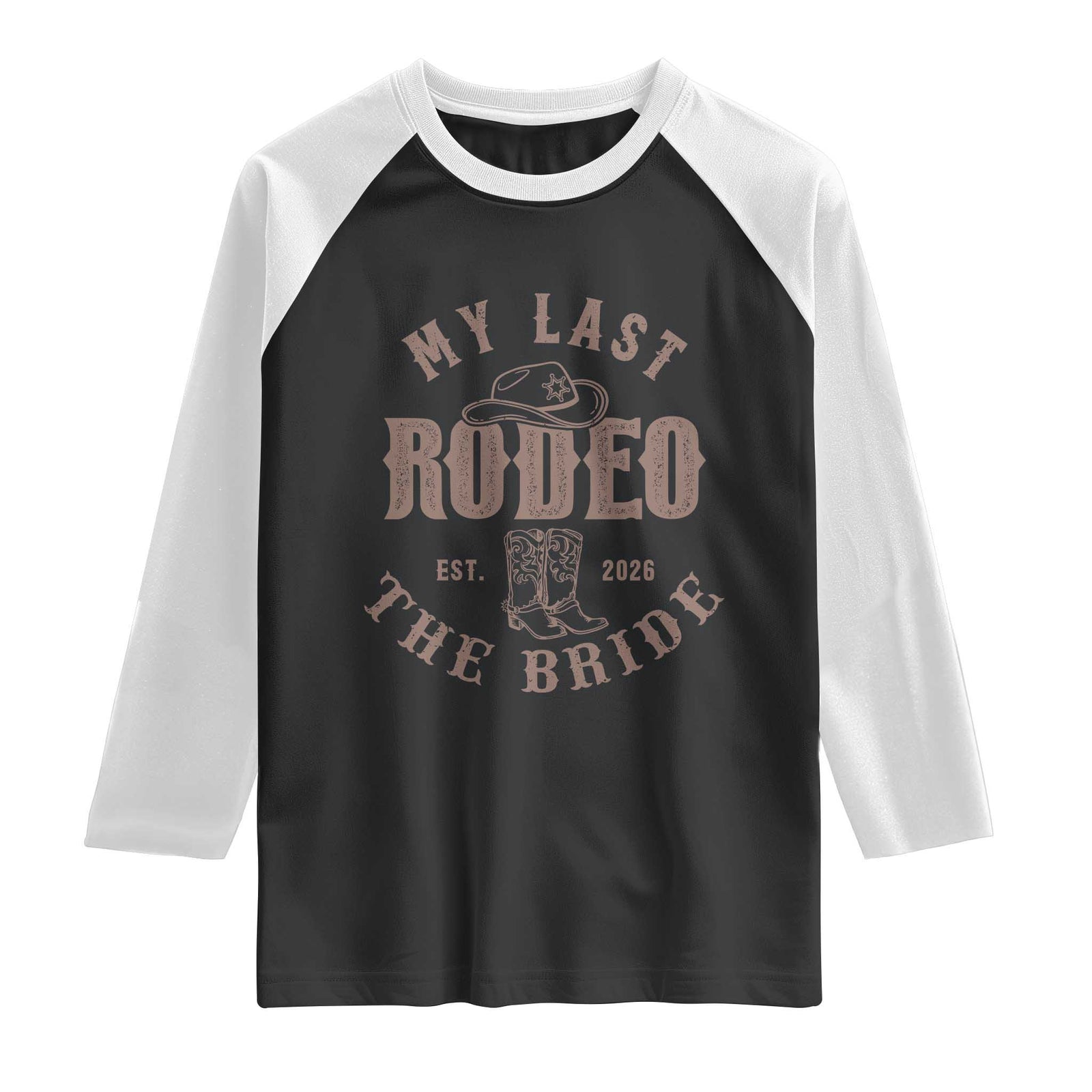 My Last Rodeo Western Bachelorette Party Bride 2026 Raglan Shirt Cowgirl Bridal Gift TS12 Black White Print Your Wear