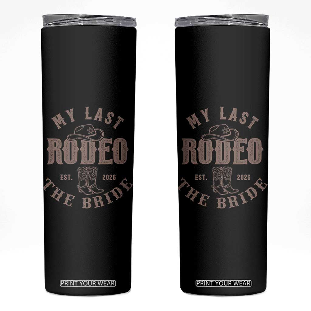 My Last Rodeo Western Bachelorette Party Bride 2026 Skinny Tumbler Cowgirl Bridal Gift TS12 Black Print Your Wear