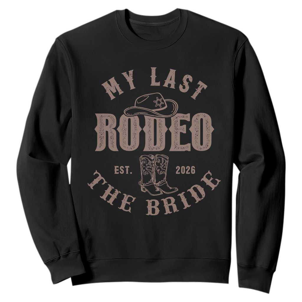 My Last Rodeo Western Bachelorette Party Bride 2026 Sweatshirt Cowgirl Bridal Gift TS12 Black Print Your Wear