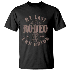 My Last Rodeo Western Bachelorette Party Bride 2026 T Shirt Cowgirl Bridal Gift TS12 Black Print Your Wear