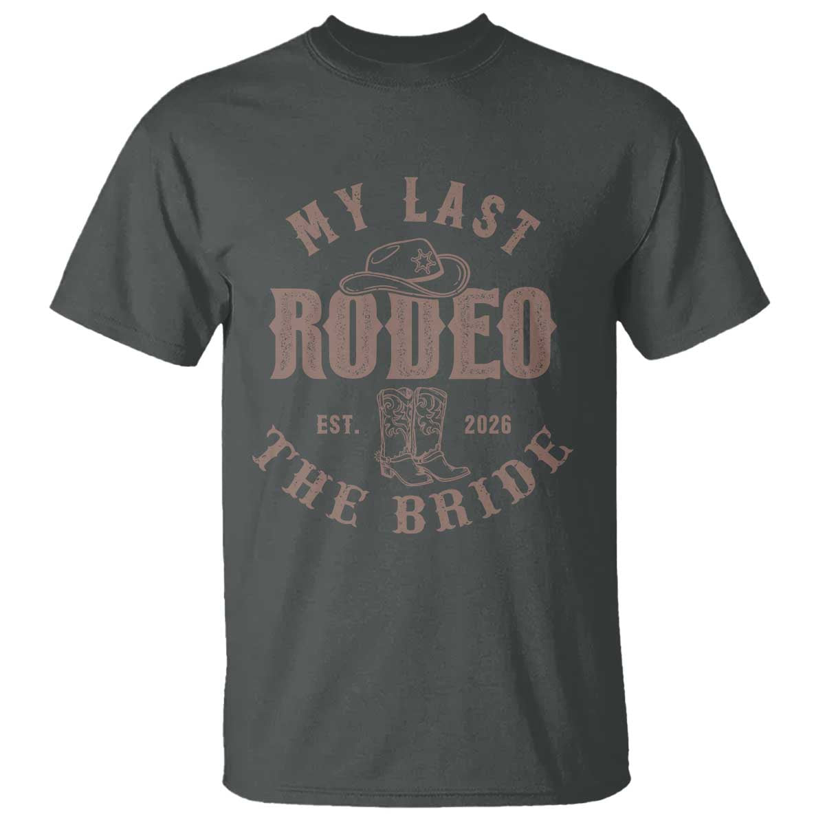 My Last Rodeo Western Bachelorette Party Bride 2026 T Shirt Cowgirl Bridal Gift TS12 Dark Heather Print Your Wear