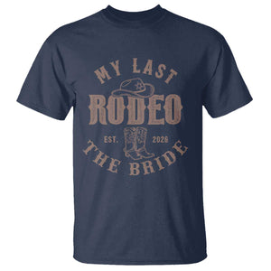 My Last Rodeo Western Bachelorette Party Bride 2026 T Shirt Cowgirl Bridal Gift TS12 Navy Print Your Wear