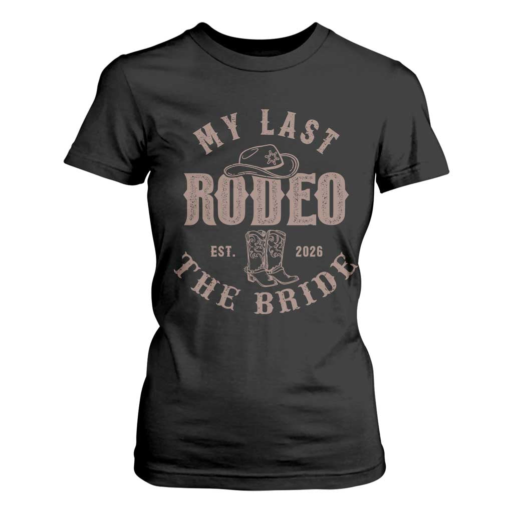 My Last Rodeo Western Bachelorette Party Bride 2026 T Shirt For Women Cowgirl Bridal Gift TS12 Black Print Your Wear