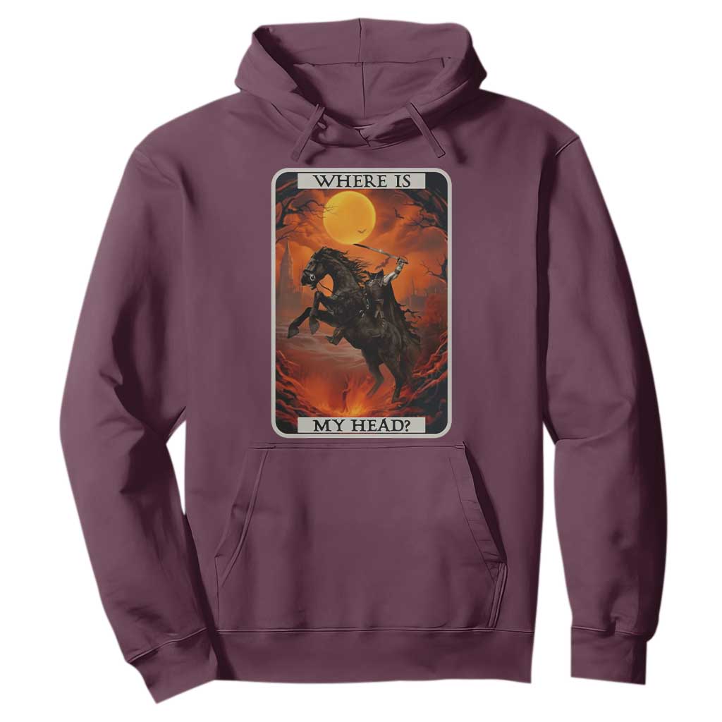Headless Horseman Hoodie Where Is My Head Gothic Tarot Gift TS12 Maroon Print Your Wear
