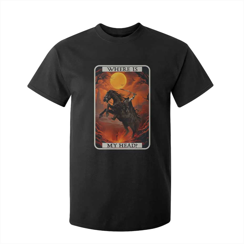 Headless Horseman T Shirt For Kid Where Is My Head Gothic Tarot Gift TS12 Black Print Your Wear