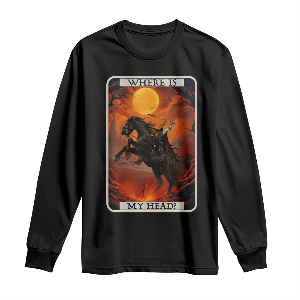 Headless Horseman Long Sleeve Shirt Where Is My Head Gothic Tarot Gift TS12 Black Print Your Wear
