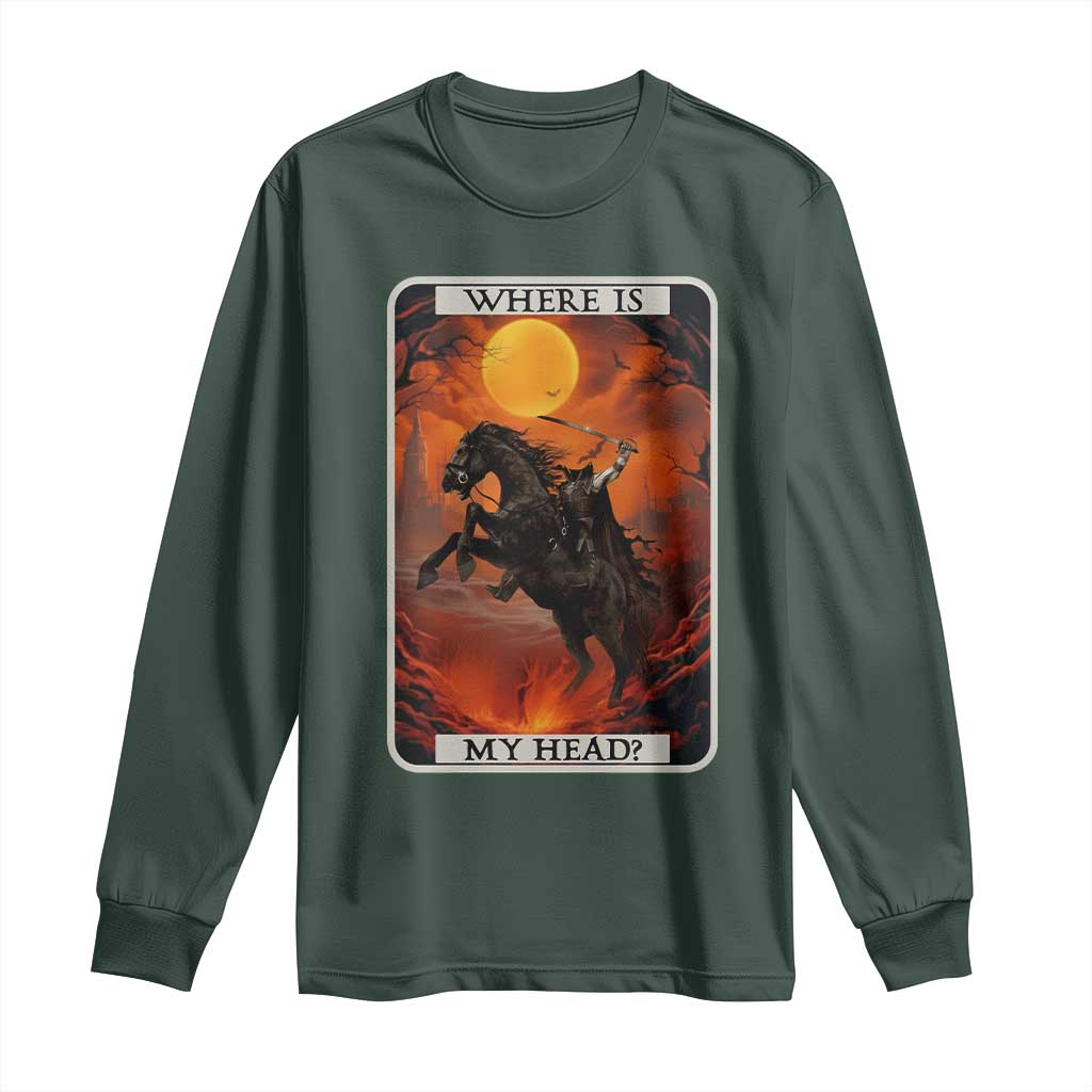 Headless Horseman Long Sleeve Shirt Where Is My Head Gothic Tarot Gift TS12 Dark Forest Green Print Your Wear