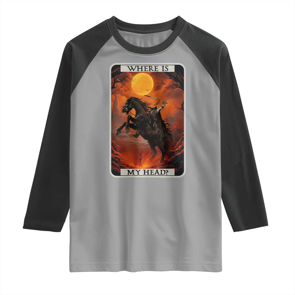 Headless Horseman Raglan Shirt Where Is My Head Gothic Tarot Gift TS12 Sport Gray Black Print Your Wear