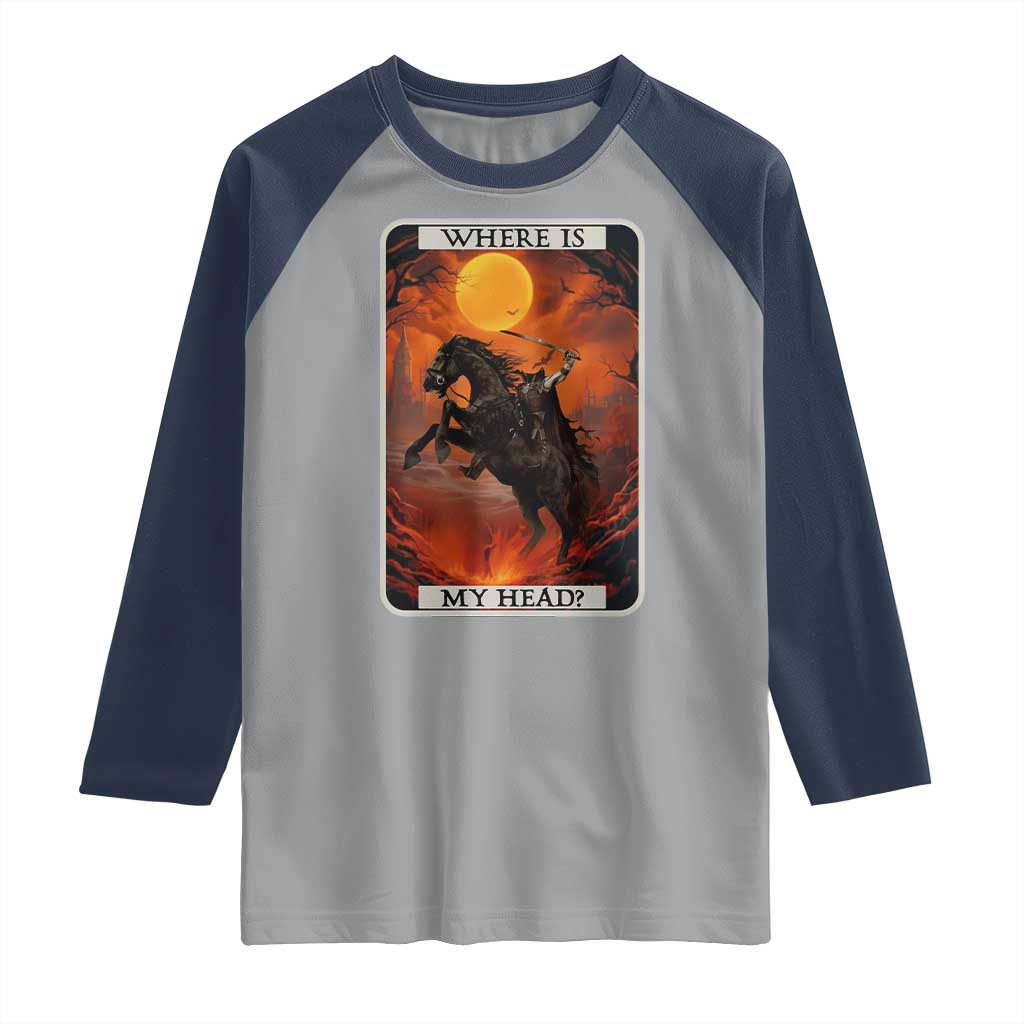 Headless Horseman Raglan Shirt Where Is My Head Gothic Tarot Gift TS12 Sport Gray Navy Print Your Wear