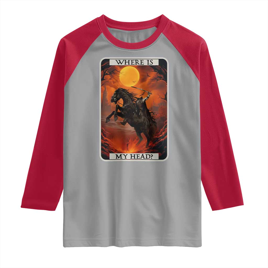 Headless Horseman Raglan Shirt Where Is My Head Gothic Tarot Gift TS12 Sport Gray Red Print Your Wear