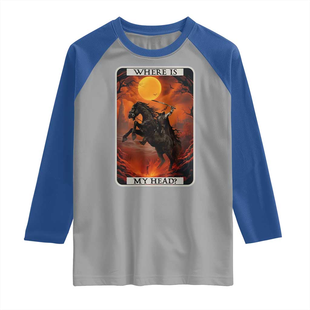 Headless Horseman Raglan Shirt Where Is My Head Gothic Tarot Gift TS12 Sport Gray Royal Print Your Wear