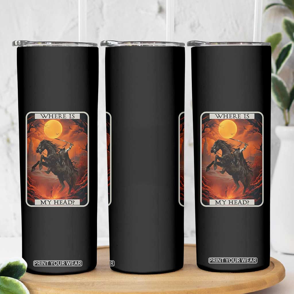 Headless Horseman Skinny Tumbler Where Is My Head Gothic Tarot Gift TS12 Print Your Wear