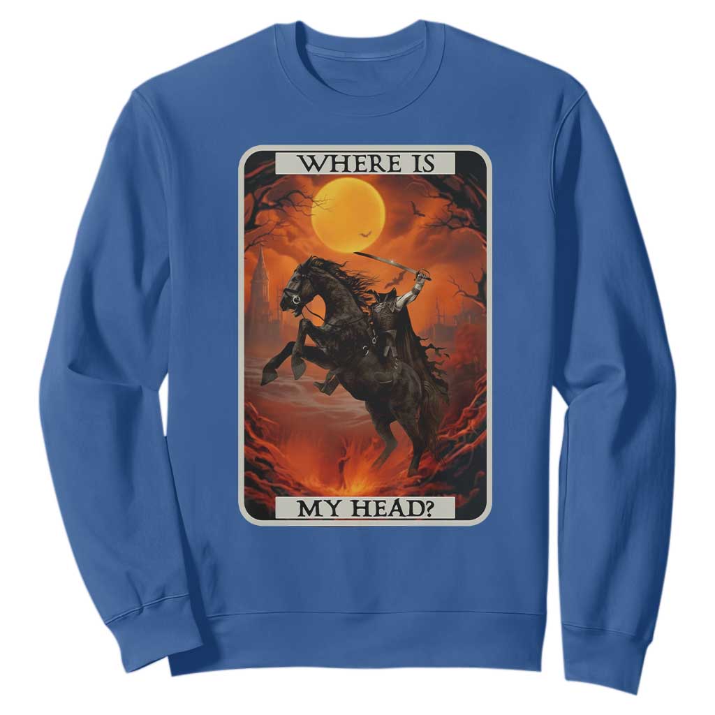 Headless Horseman Sweatshirt Where Is My Head Gothic Tarot Gift TS12 Royal Blue Print Your Wear