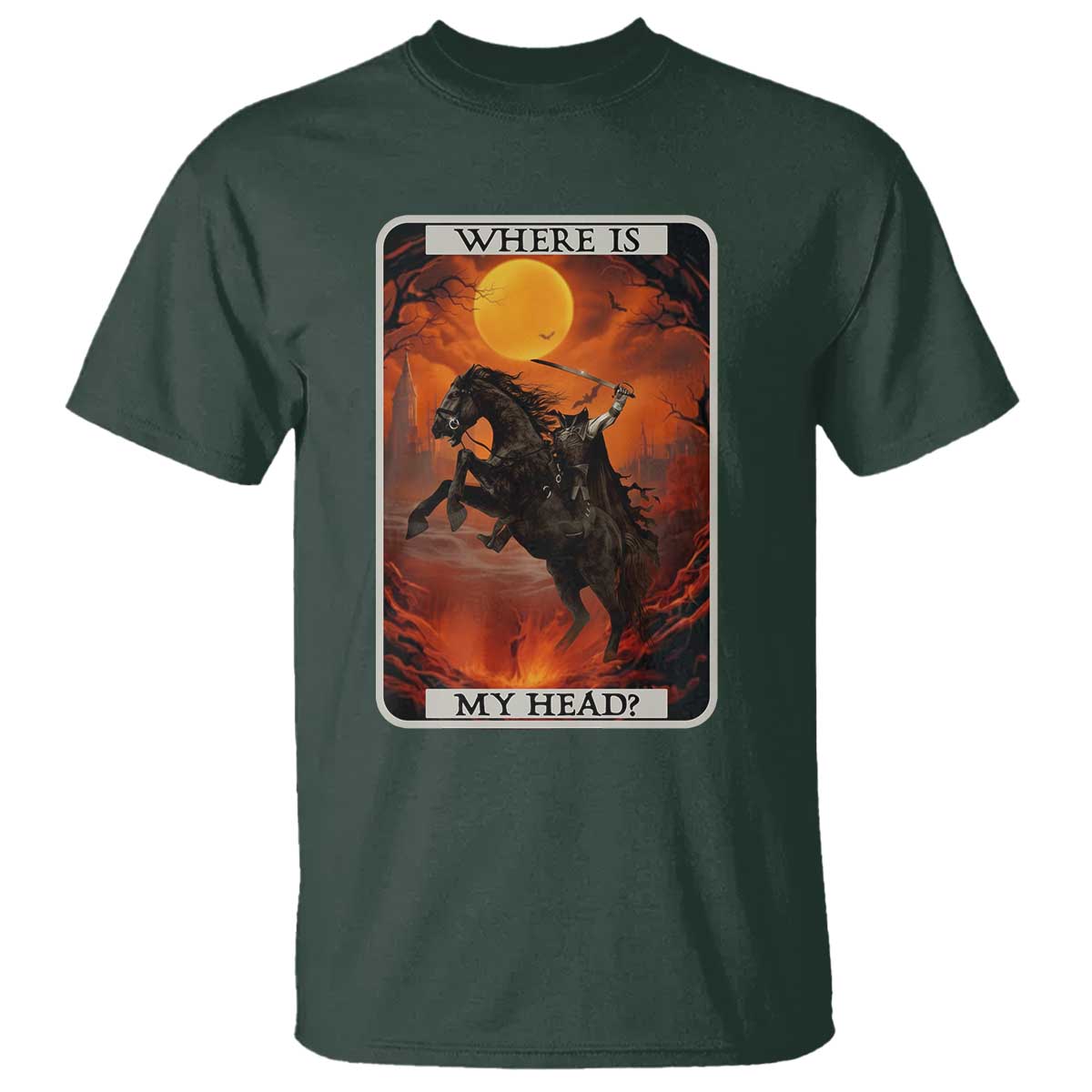 Headless Horseman T Shirt Where Is My Head Gothic Tarot Gift TS12 Dark Forest Green Print Your Wear