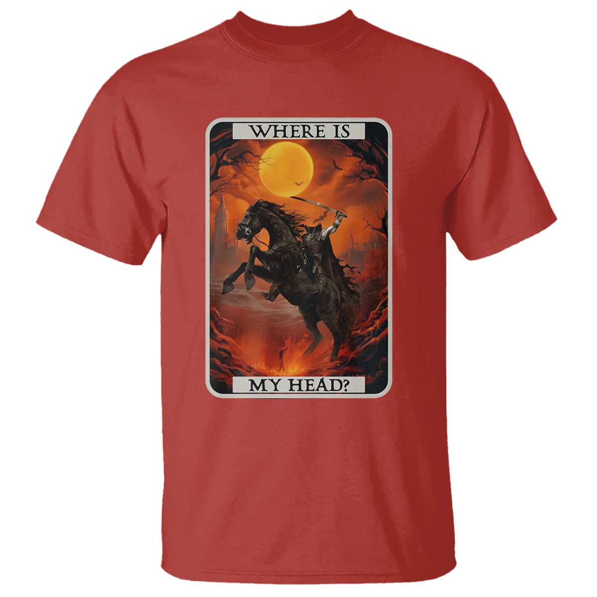 Headless Horseman T Shirt Where Is My Head Gothic Tarot Gift TS12 Red Print Your Wear