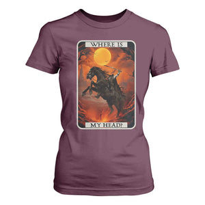 Headless Horseman T Shirt For Women Where Is My Head Gothic Tarot Gift TS12 Maroon Print Your Wear