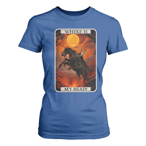 Headless Horseman T Shirt For Women Where Is My Head Gothic Tarot Gift TS12 Royal Blue Print Your Wear