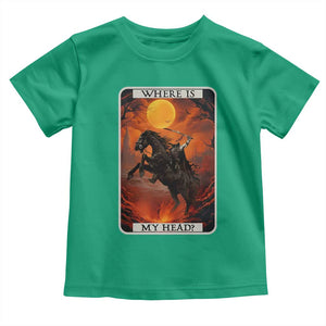 Headless Horseman Toddler T Shirt Where Is My Head Gothic Tarot Gift TS12 Irish Green Print Your Wear