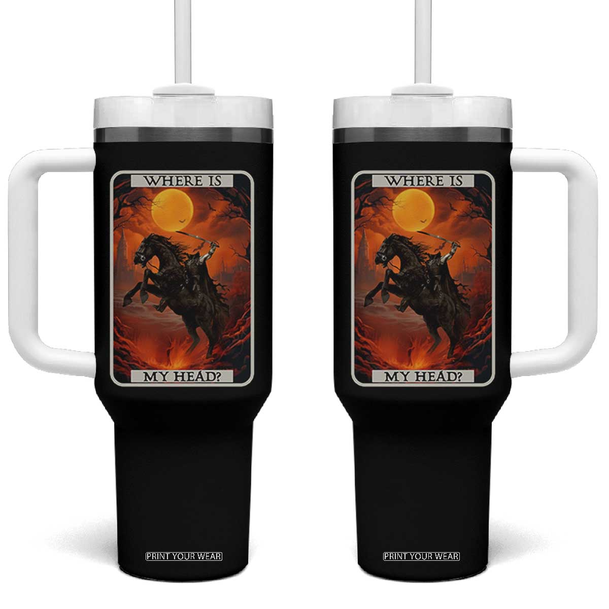 Headless Horseman Tumbler With Handle Where Is My Head Gothic Tarot Gift TS12 One Size: 40 oz Black Print Your Wear