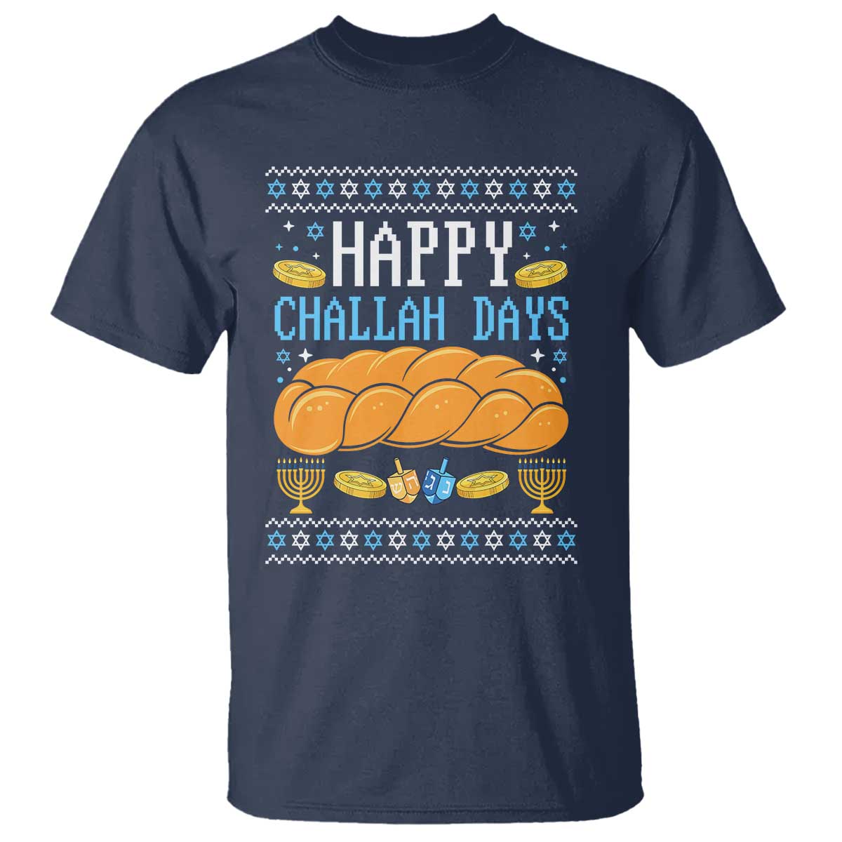 Happy Challah Days T Shirt Ugly Hanukkah Food Lover Gift TS12 Navy Print Your Wear
