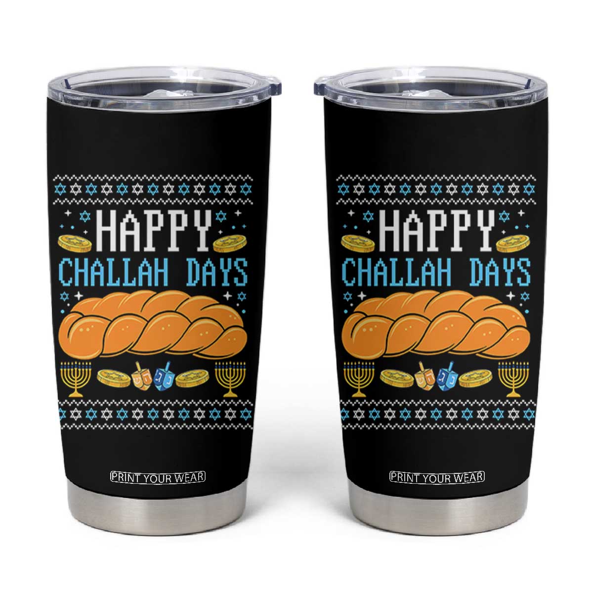 Happy Challah Days Tumbler Cup Ugly Hanukkah Food Lover Gift TS12 Black Print Your Wear