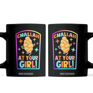 Funny Hanukkah Challah At Ya Girl Coffee Mug Jewish Chanukah Bread Gift TS12 Black Print Your Wear